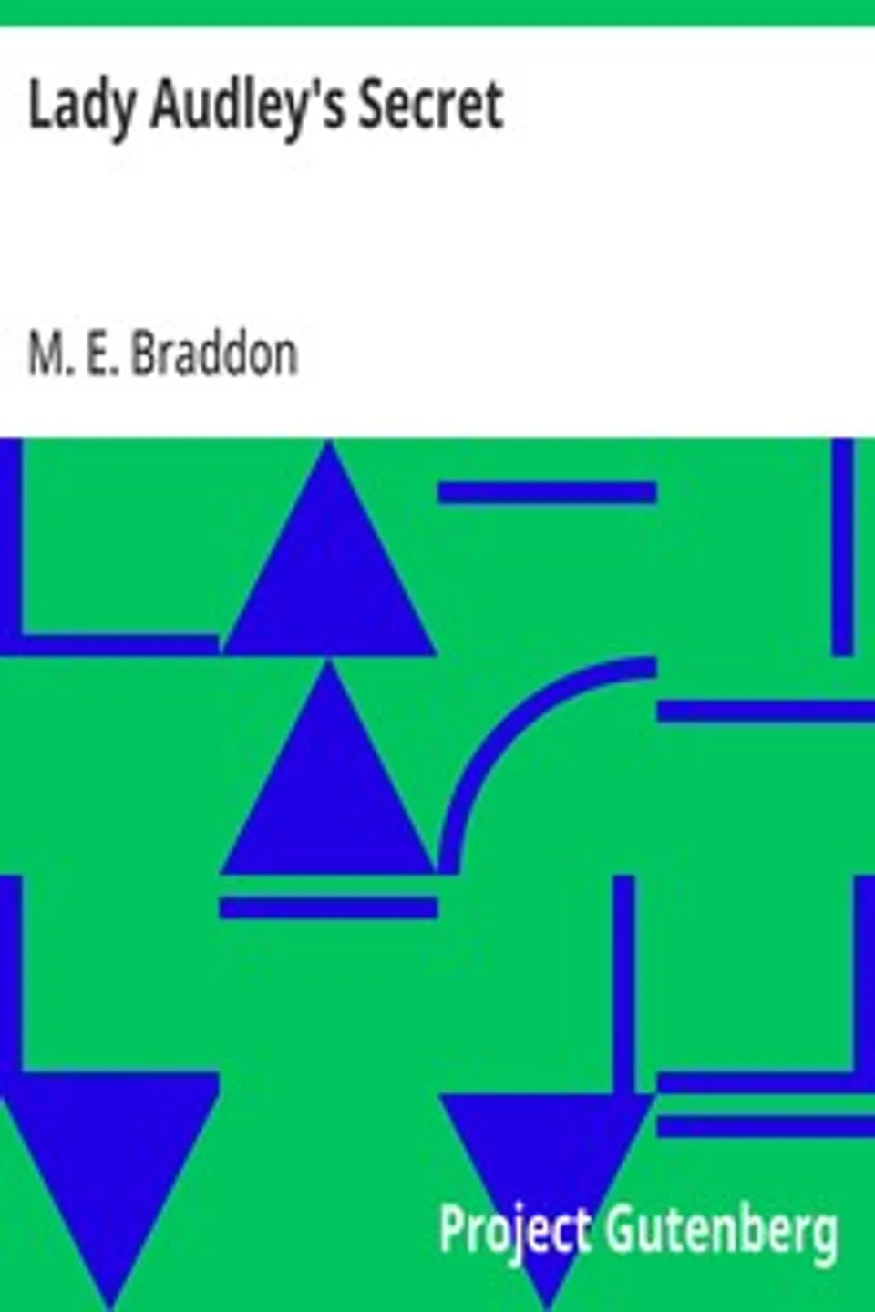 Lady Audley's Secret, M. E. (Mary Elizabeth) Braddon