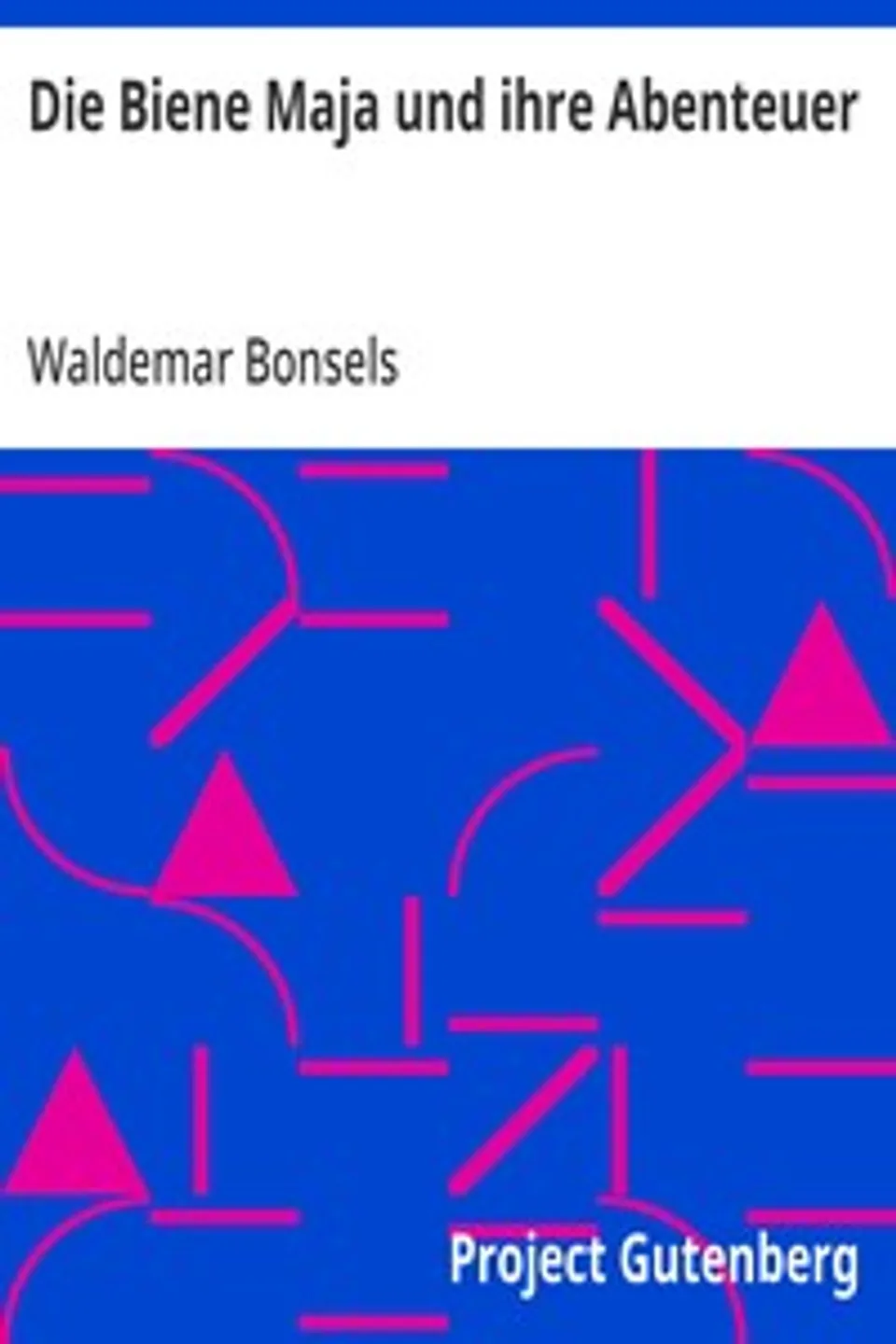 Die Biene Maja und ihre Abenteuer, Waldemar Bonsels