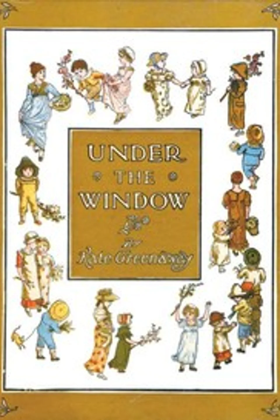 Under the Window: Pictures & Rhymes for Children, Kate Greenaway