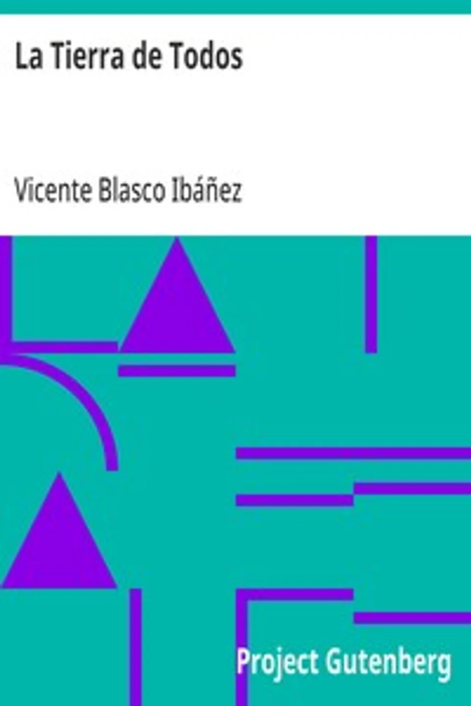La Tierra de Todos, Vicente Blasco Ibáñez