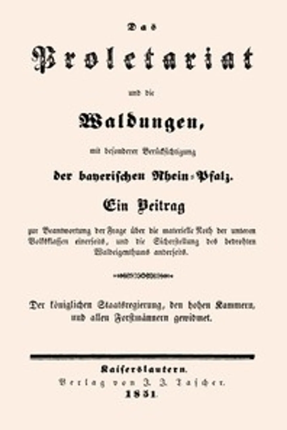 Das Proletariat und die Waldungen, mit besonderer Berücksichtigung der bayerischen Rhein-Pfalz., Anonymous