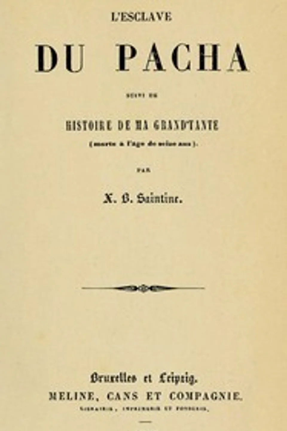 L'esclave du pacha, suivi de Histoire de ma grand'tante, X.-B. (Xavier-Boniface) Saintine