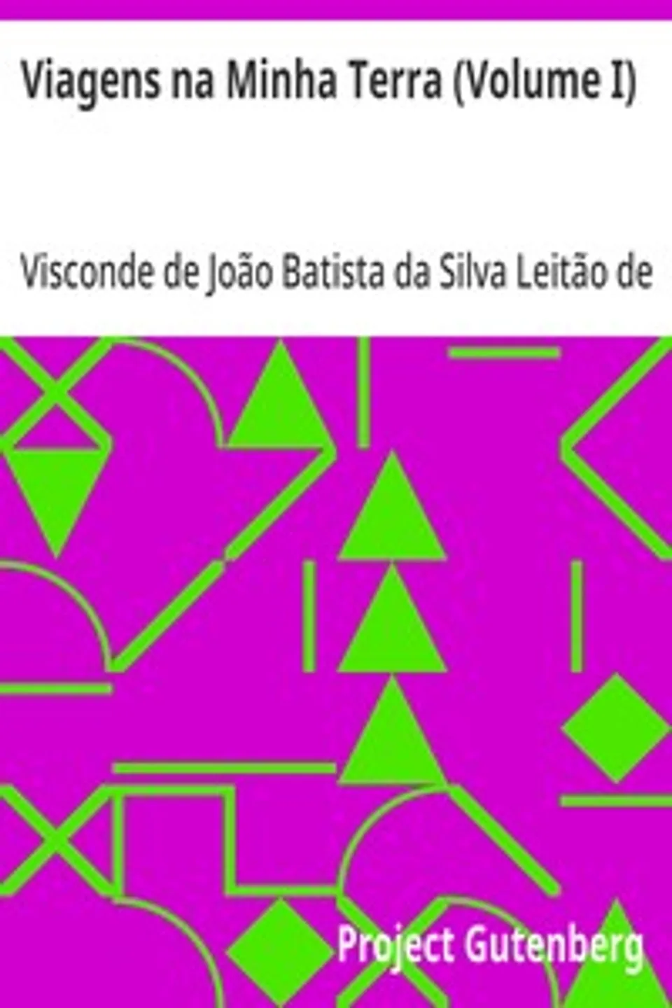 Viagens na Minha Terra (Volume I), João Batista da Silva Leitão de Almeida Garrett