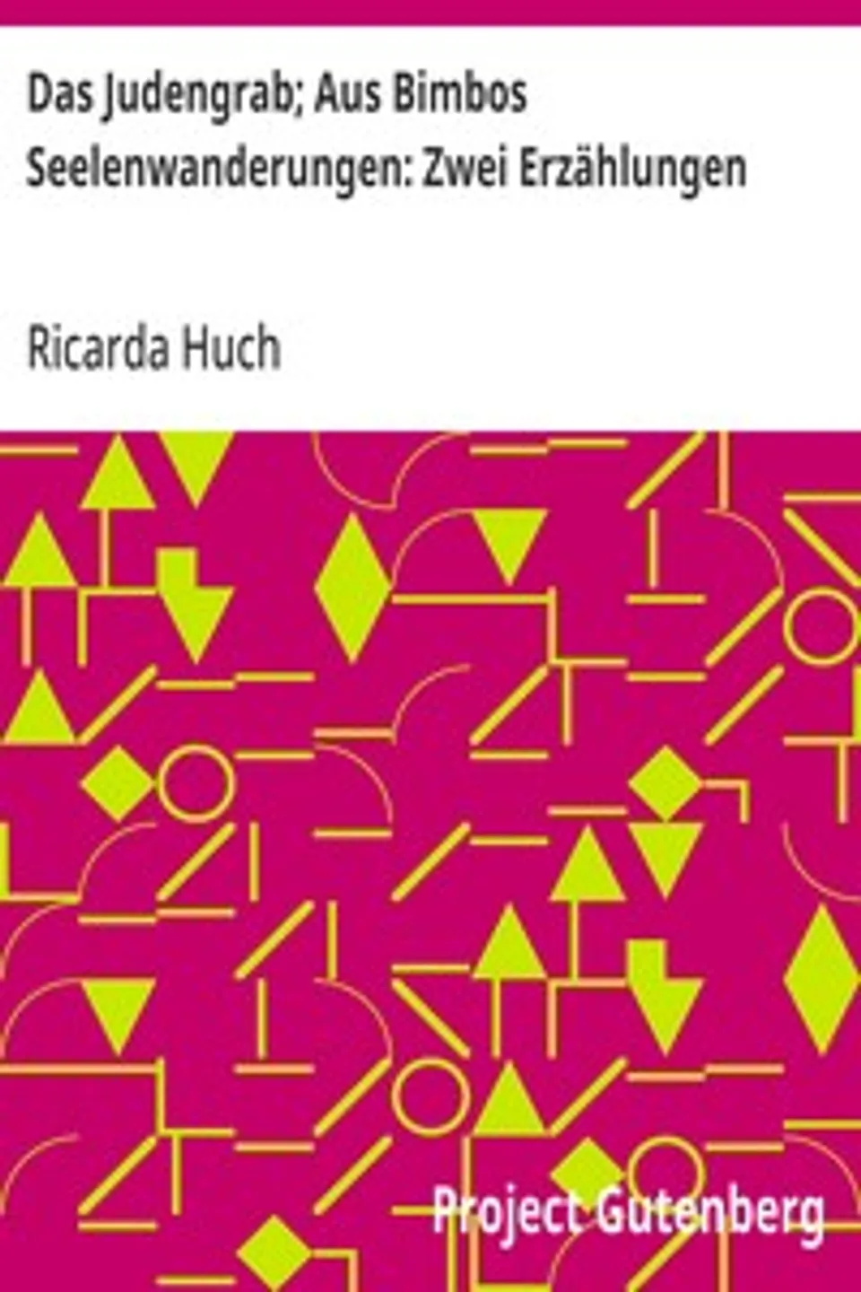 Das Judengrab; Aus Bimbos Seelenwanderungen: Zwei Erzählungen, Ricarda Huch