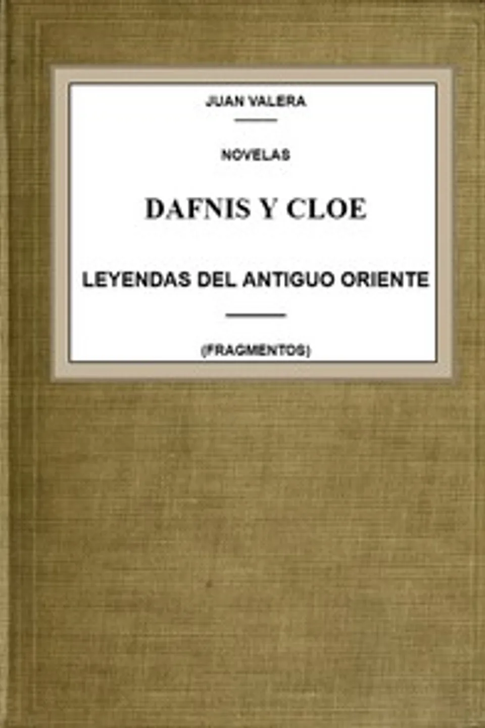 Dafnis y Cloe; leyendas del antiguo Oriente (fragmentos), Juan Valera