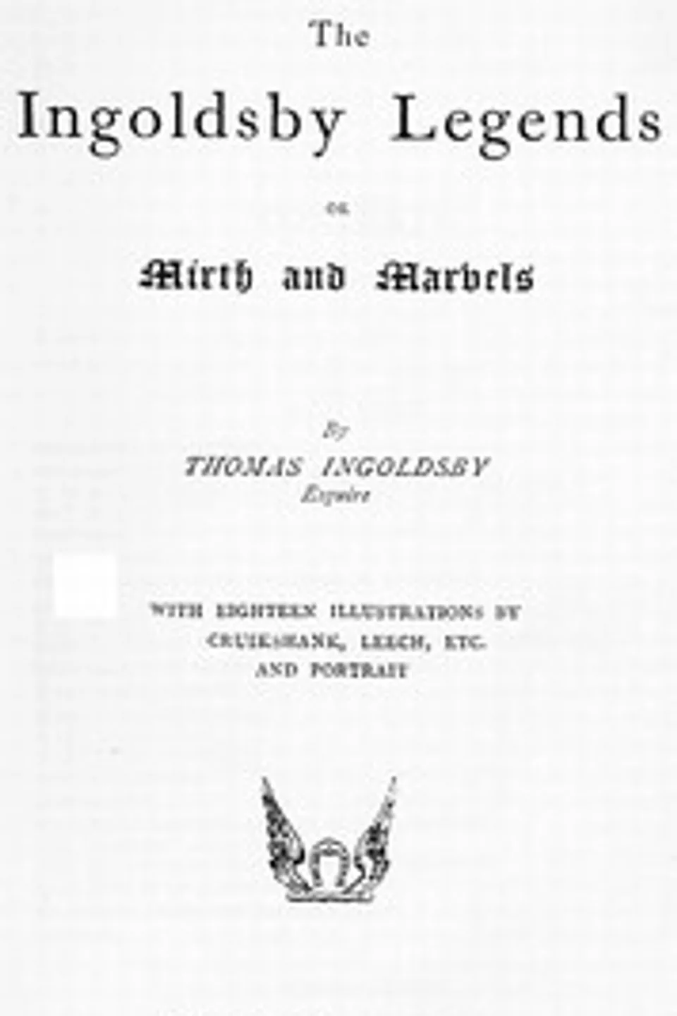 The Ingoldsby Legends; or, Mirth and Marvels, Thomas Ingoldsby