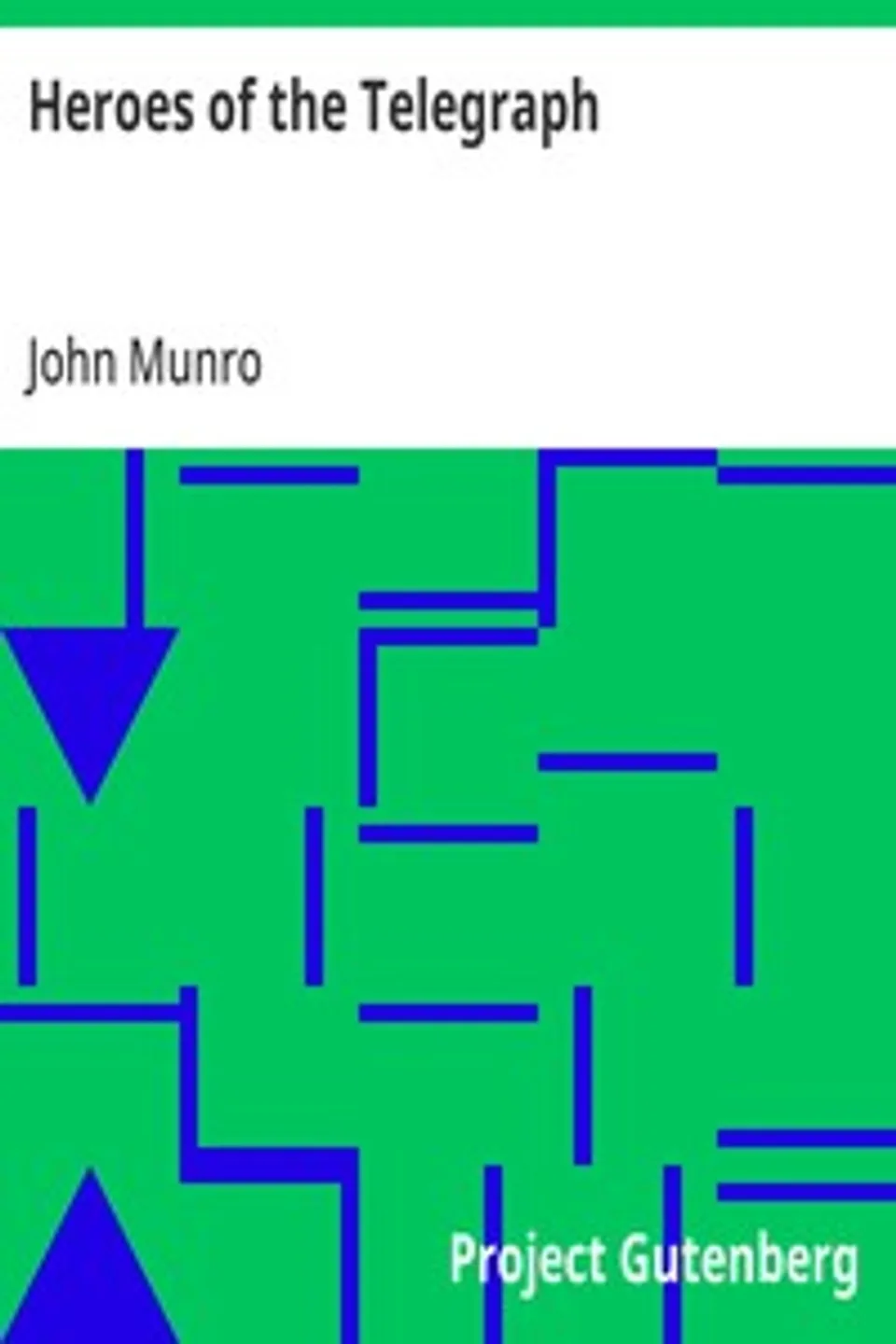 Heroes of the Telegraph, John Munro