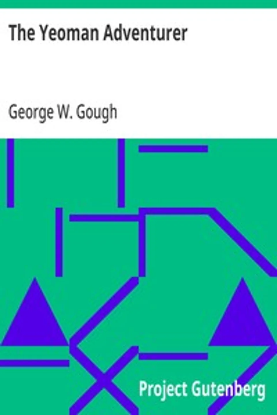 The Yeoman Adventurer, George W. Gough