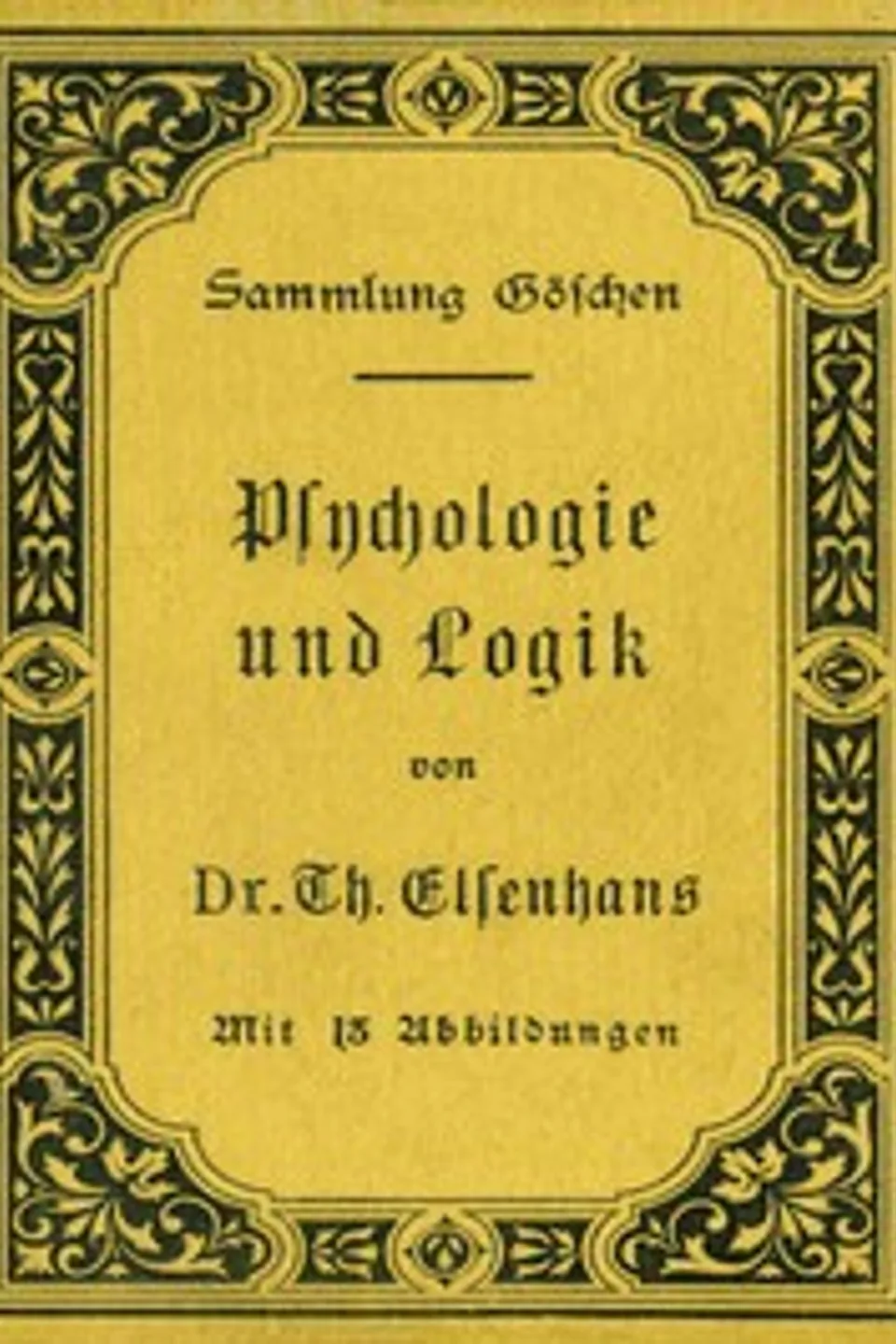 Psychologie und Logik: zur Einführung in die Philosophie, Theodor Elsenhans