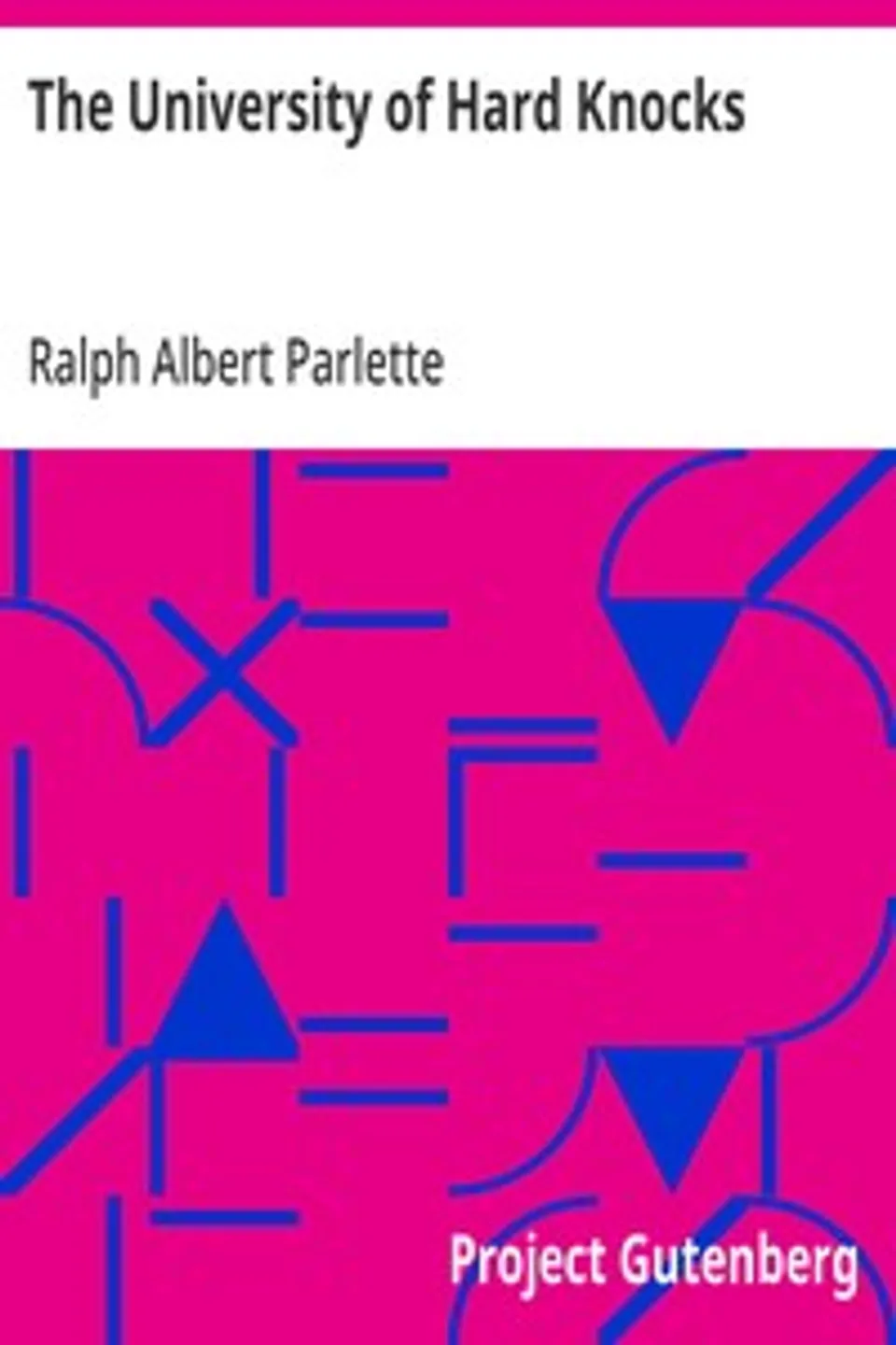 The University of Hard Knocks, Ralph Albert Parlette