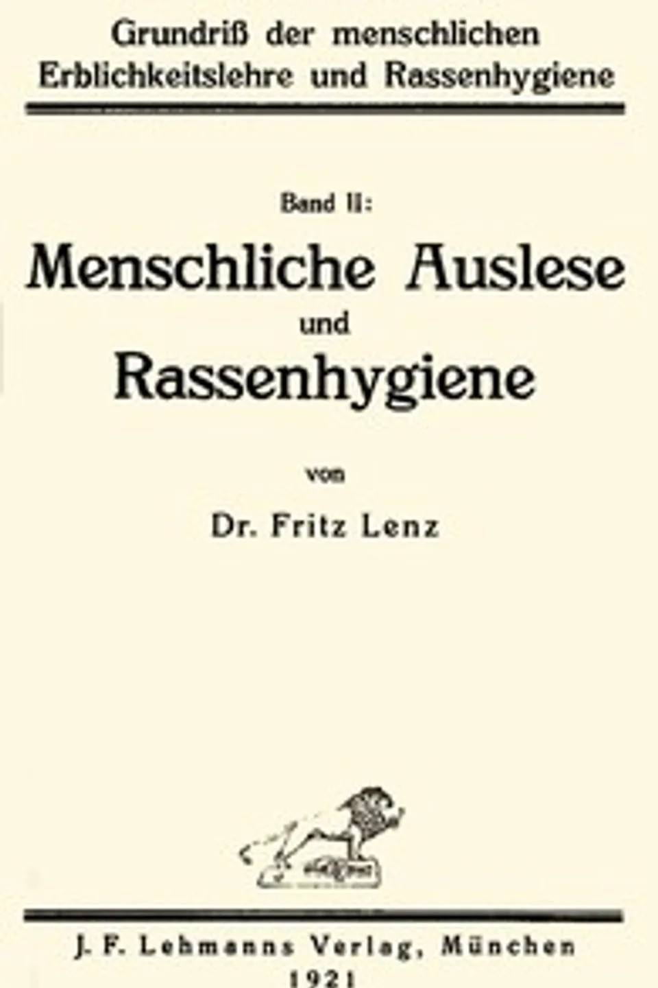 Grundriß der menschlichen Erblichkeitslehre und Rassenhygiene (2/2): Menschliche Auslese und Rassenhygiene, Fritz Lenz