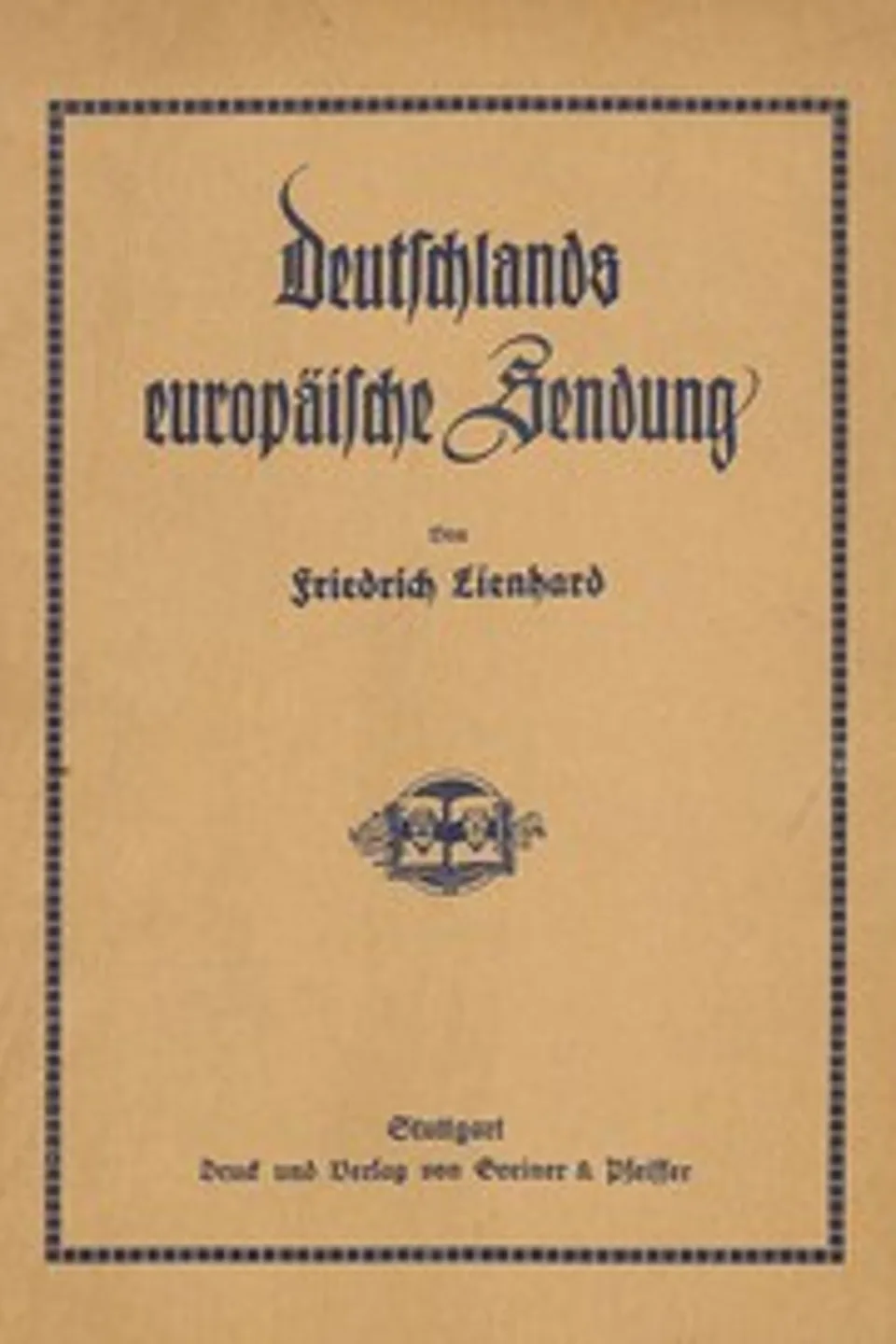 Deutschlands europäische Sendung, Friedrich Lienhard