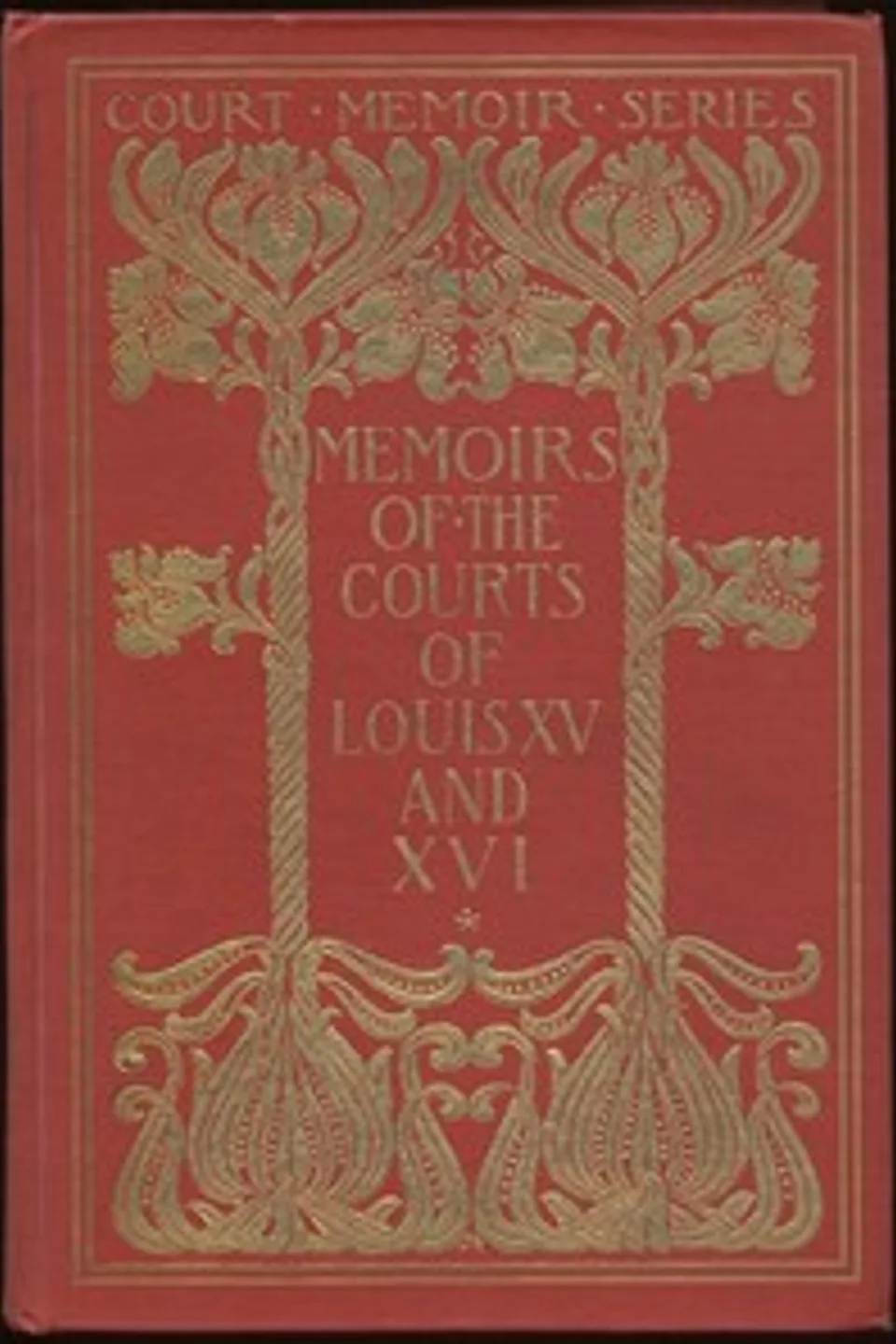 Memoirs of the Courts of Louis XV and XVI. — Complete: Being secret memoirs of Madame Du Hausset, lady's maid to Madame de Pompadour, and of the Princess Lamballe, Mme. Du Hausset