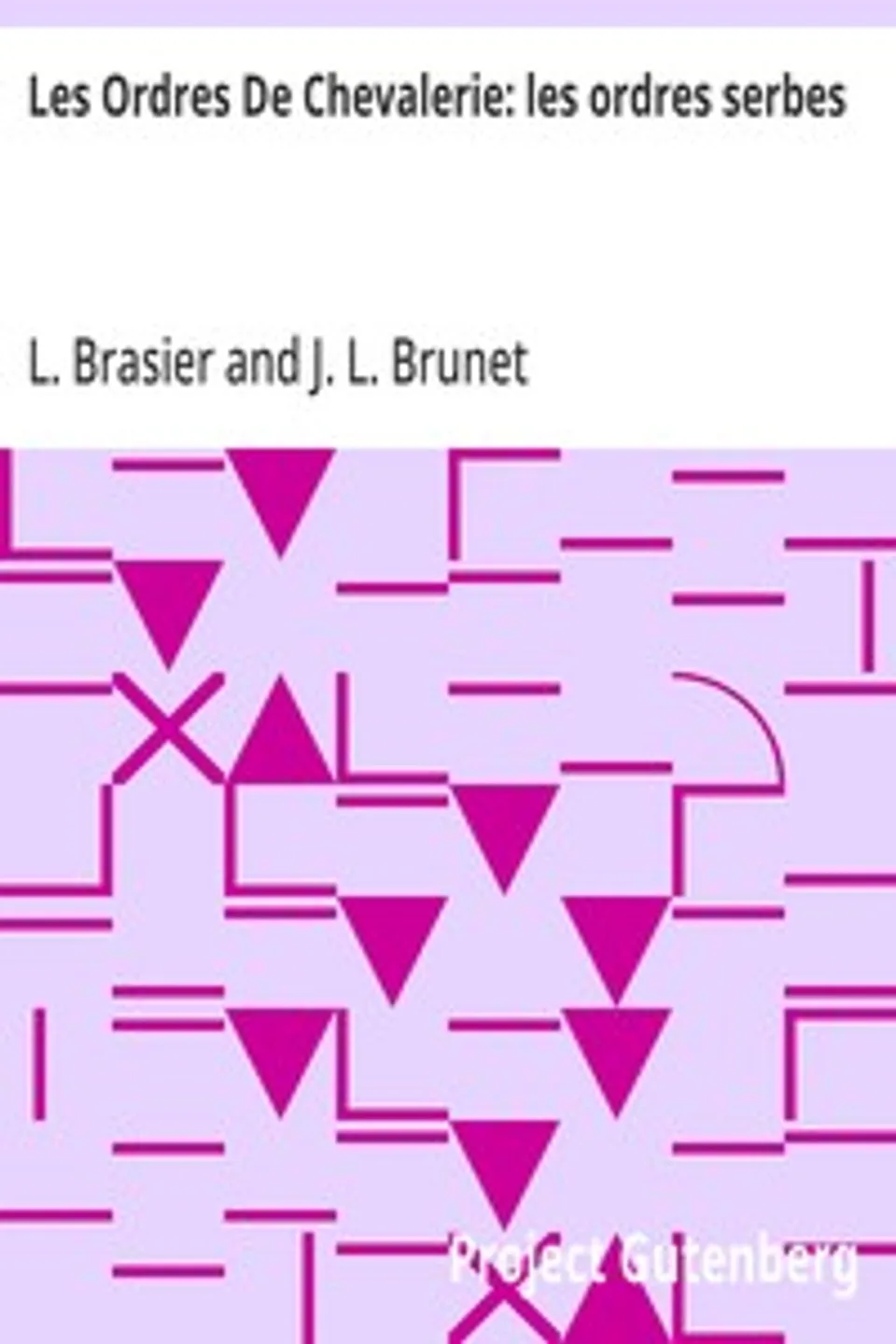 Les Ordres De Chevalerie: les ordres serbes, L. (Léon) Brasier