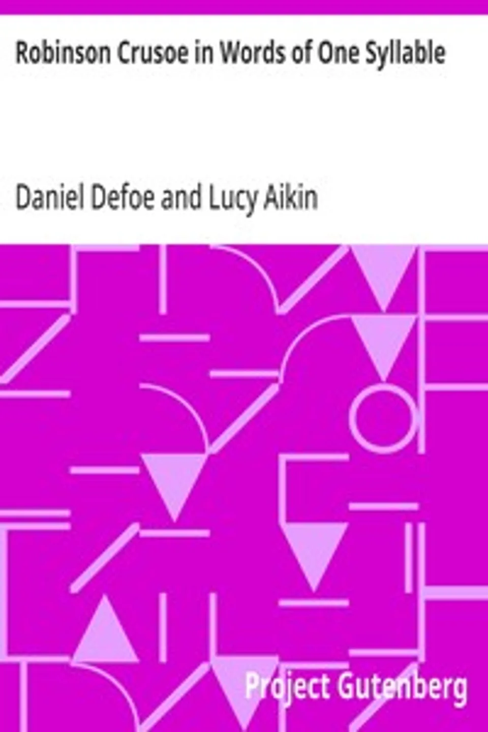 Robinson Crusoe in Words of One Syllable, Daniel Defoe