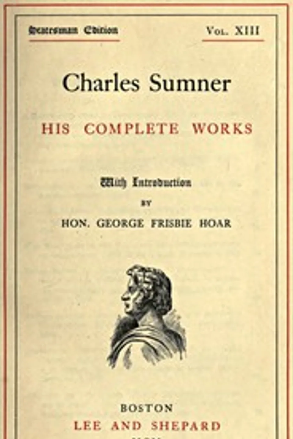 Charles Sumner: his complete works, volume 13 (of 20), Charles Sumner
