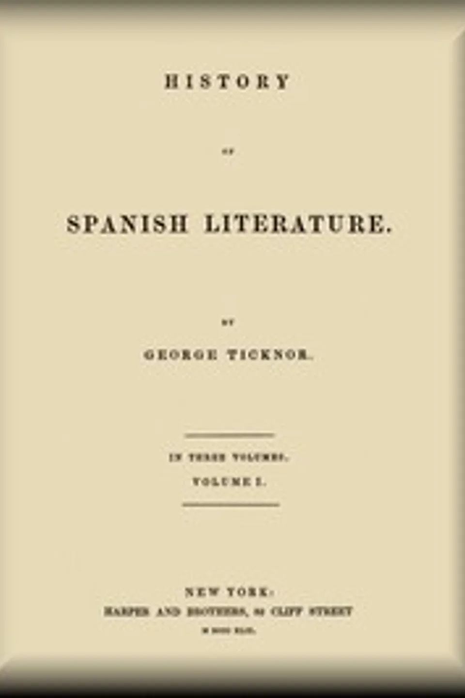 History of Spanish Literature, vol. 1 (of 3), George Ticknor