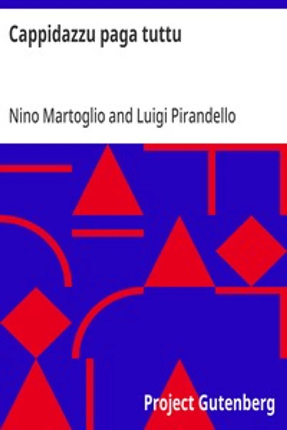 Cappidazzu paga tuttu: Teatro dialettale siciliano volume settimo, Luigi Pirandello