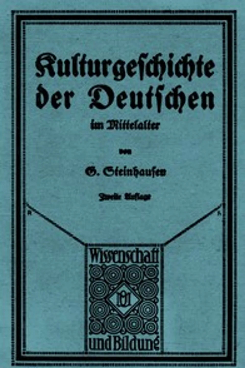 Kulturgeschichte der Deutschen im Mittelalter, Georg Steinhausen