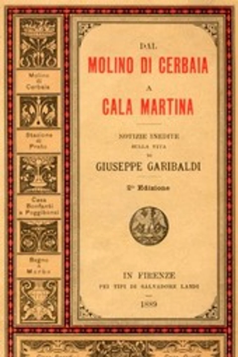 Dal molino di Cerbaia a Cala Martina: Notizie inedite sulla vita di Giuseppe Garibaldi, Guelfo Guelfi