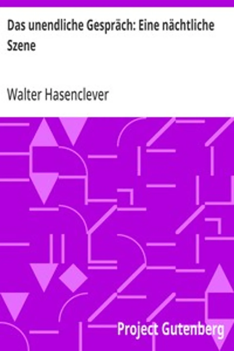 Das unendliche Gespräch: Eine nächtliche Szene, Walter Hasenclever
