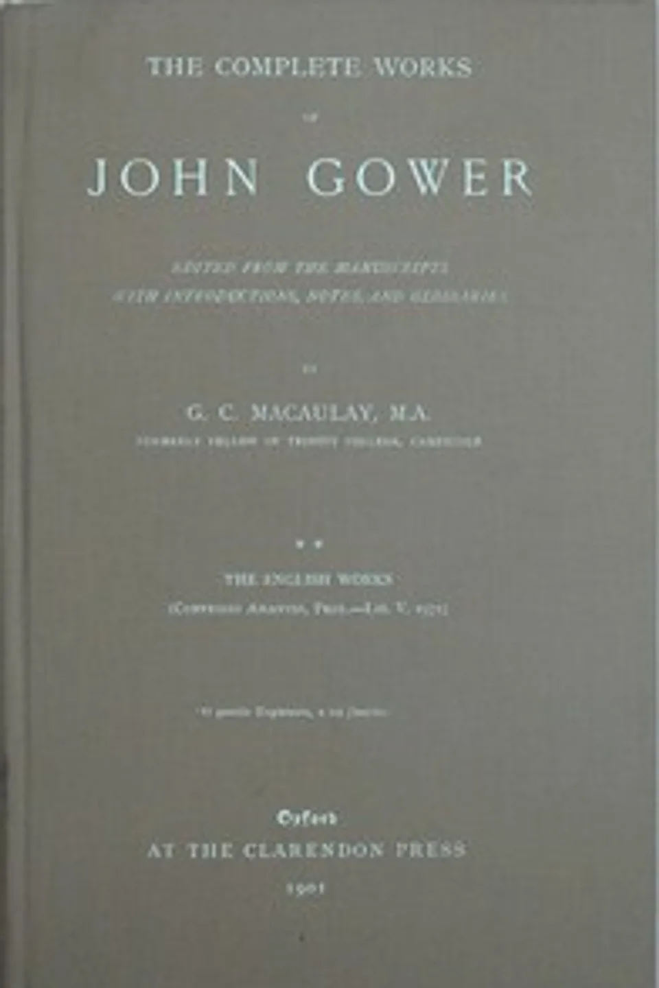 The complete works of John Gower, volume 2 : $b The English works, John Gower