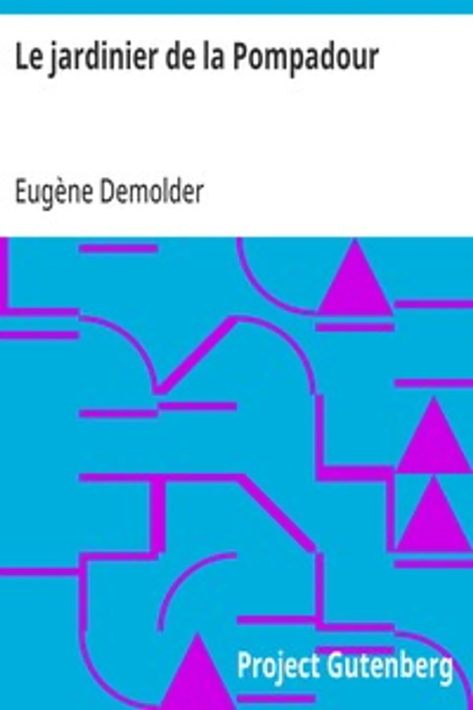 Le jardinier de la Pompadour, Eugène Demolder