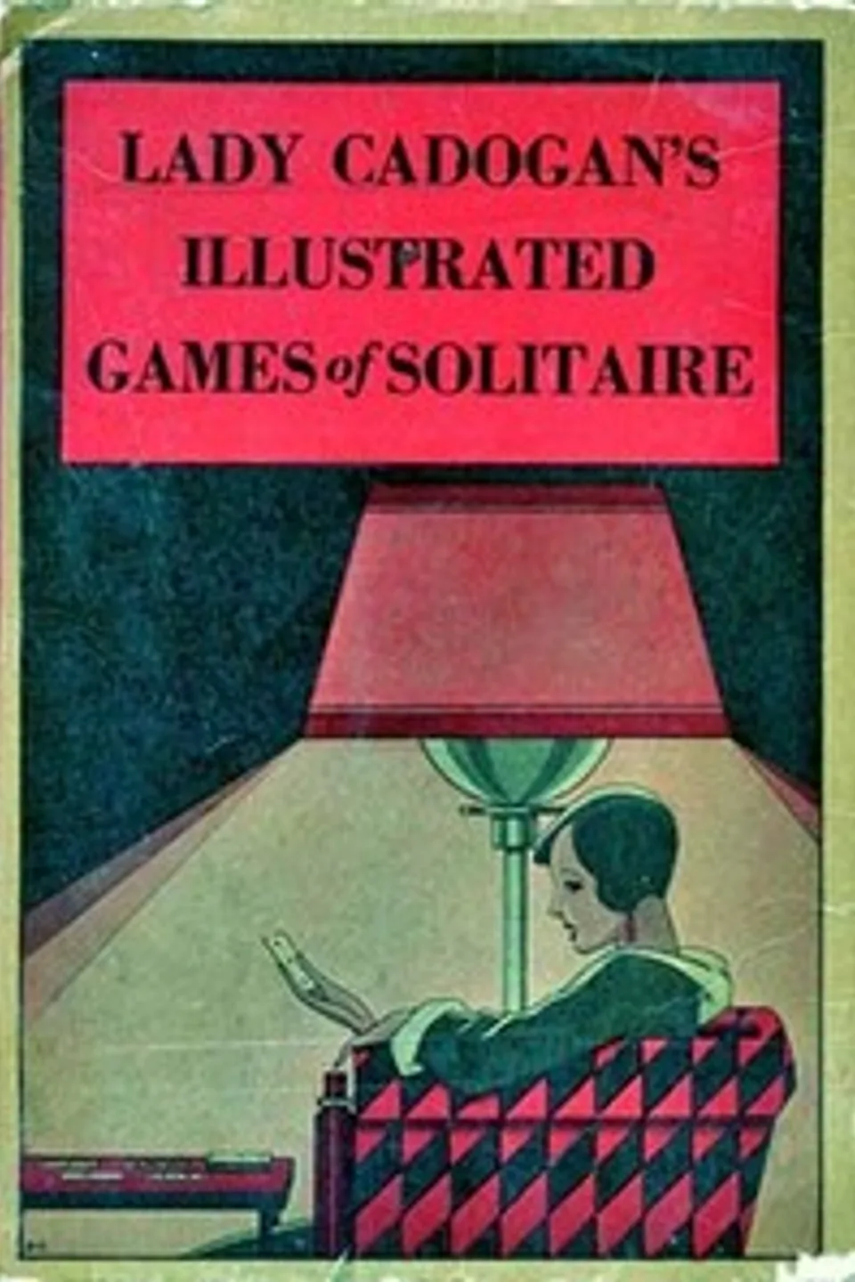 Lady Cadogan's Illustrated Games of Solitaire or Patience: New Revised Edition, including American Games, Adelaide Cadogan