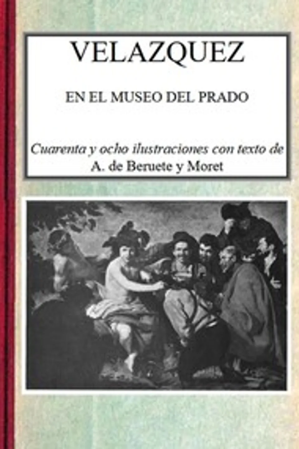 Velázquez en el museo del Prado, A. de (Aureliano) Beruete y Moret