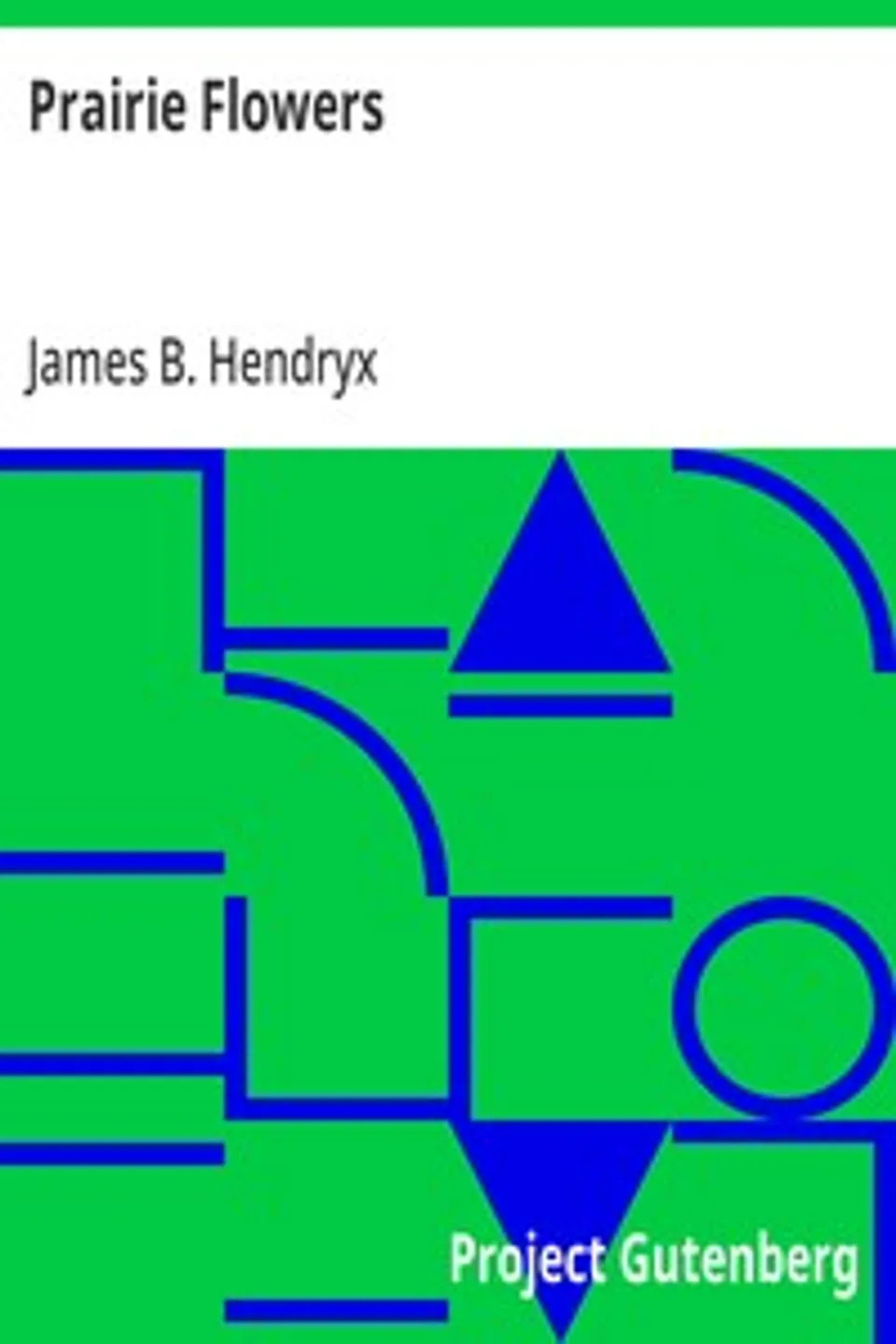 Prairie Flowers, James B. (James Beardsley) Hendryx