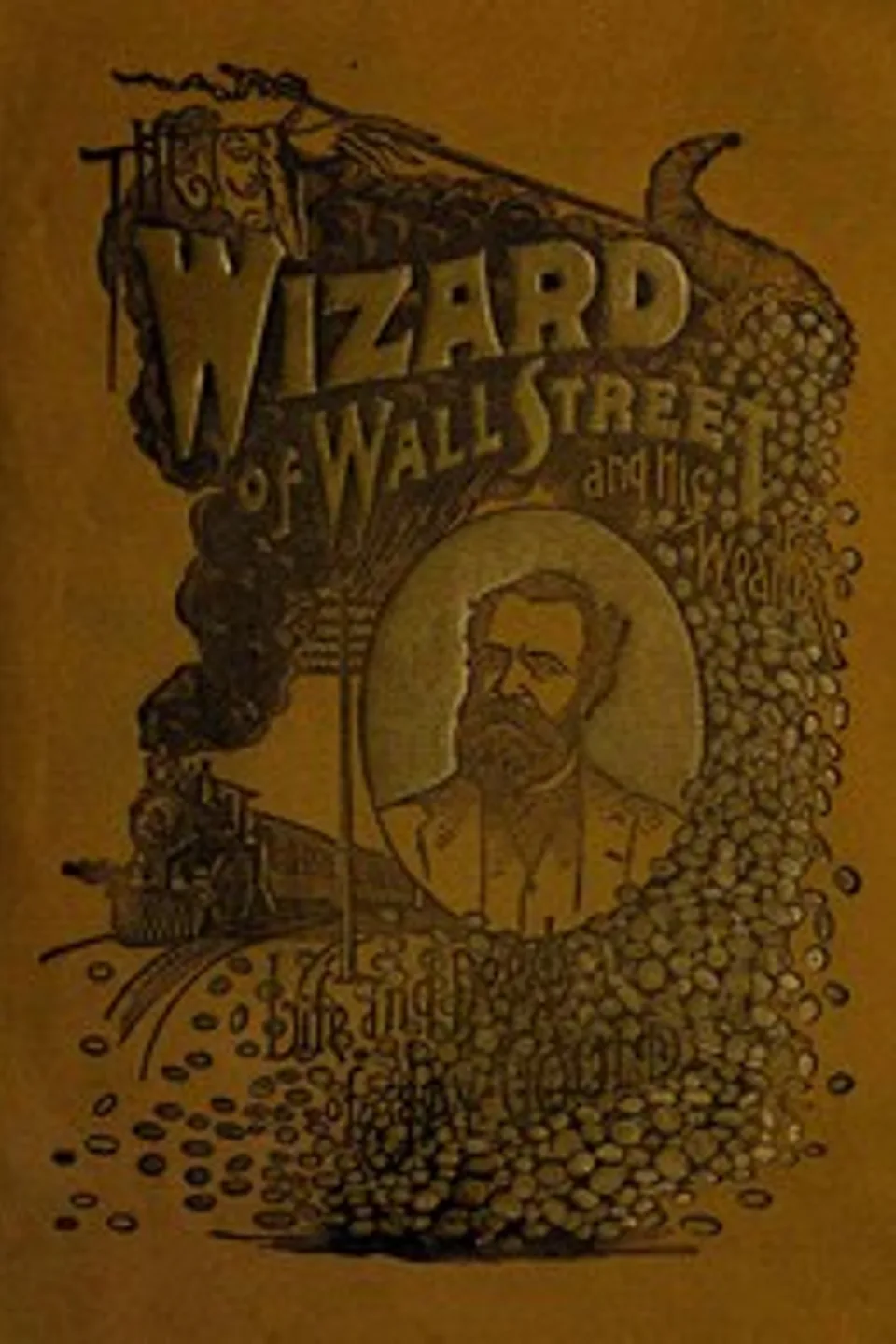 The Wizard of Wall Street and His Wealth; or, The Life and Deeds of Jay Gould, Trumbull White