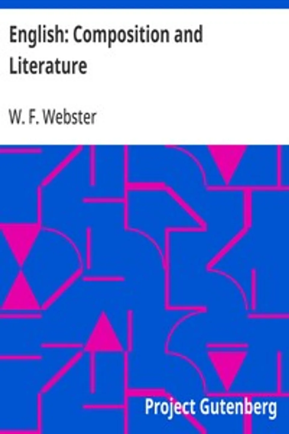 English: Composition and Literature, W. F. (William Franklin) Webster