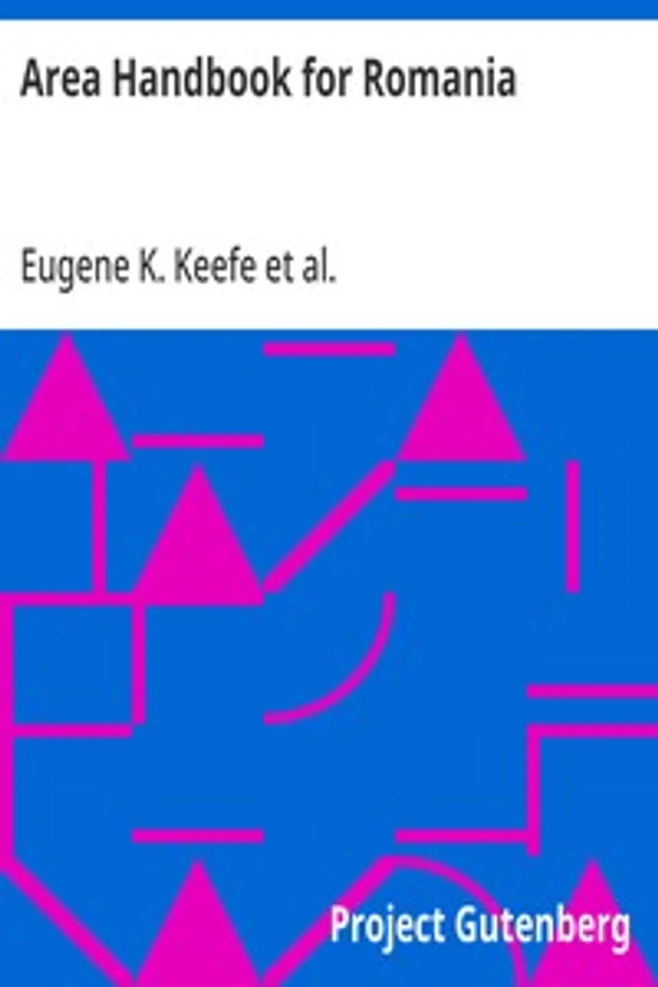 Area Handbook for Romania, Eugene K. Keefe