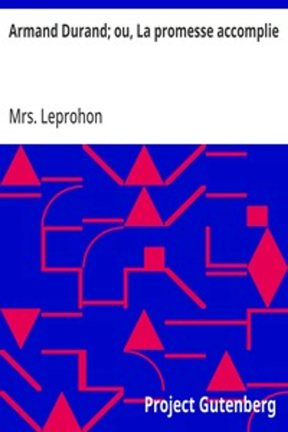 Armand Durand; ou, La promesse accomplie, Mrs. (Rosanna Eleanor) Leprohon