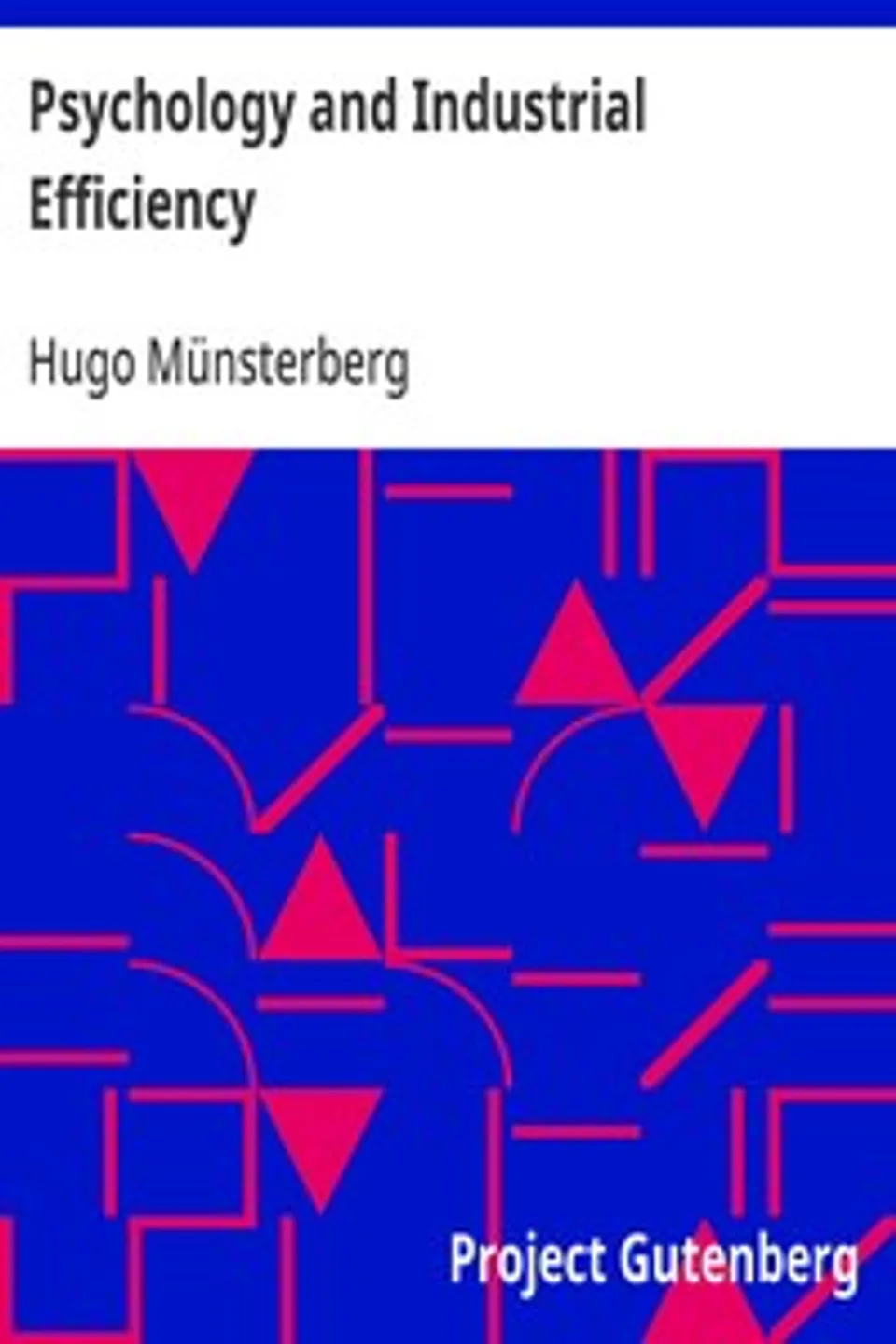 Psychology and Industrial Efficiency, Hugo Münsterberg