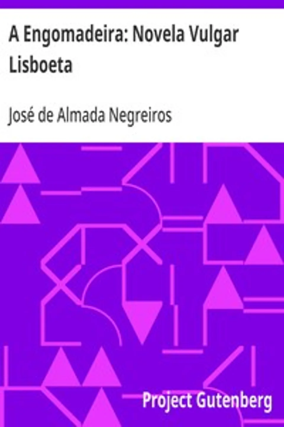 A Engomadeira: Novela Vulgar Lisboeta, José de Almada Negreiros