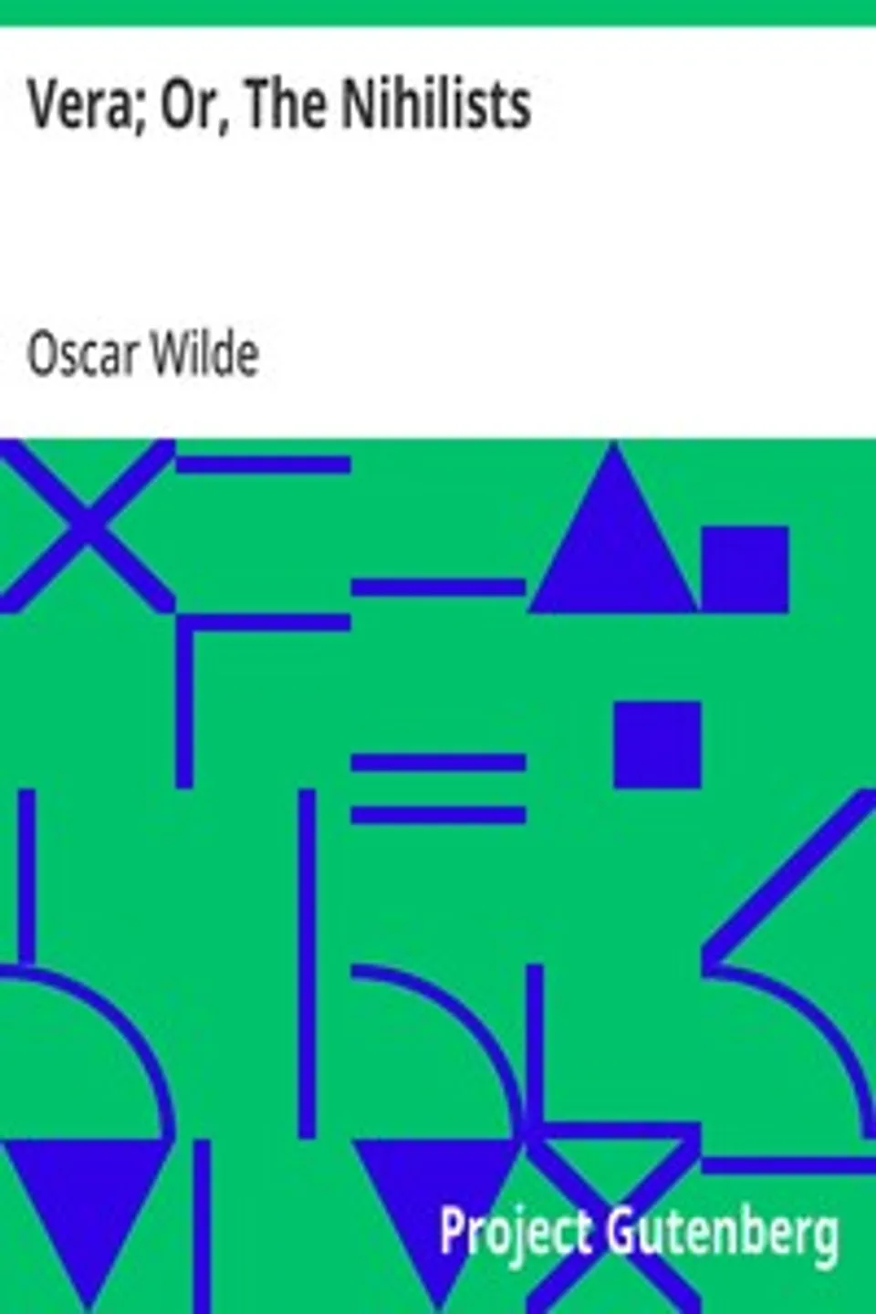 Vera; Or, The Nihilists, Oscar Wilde