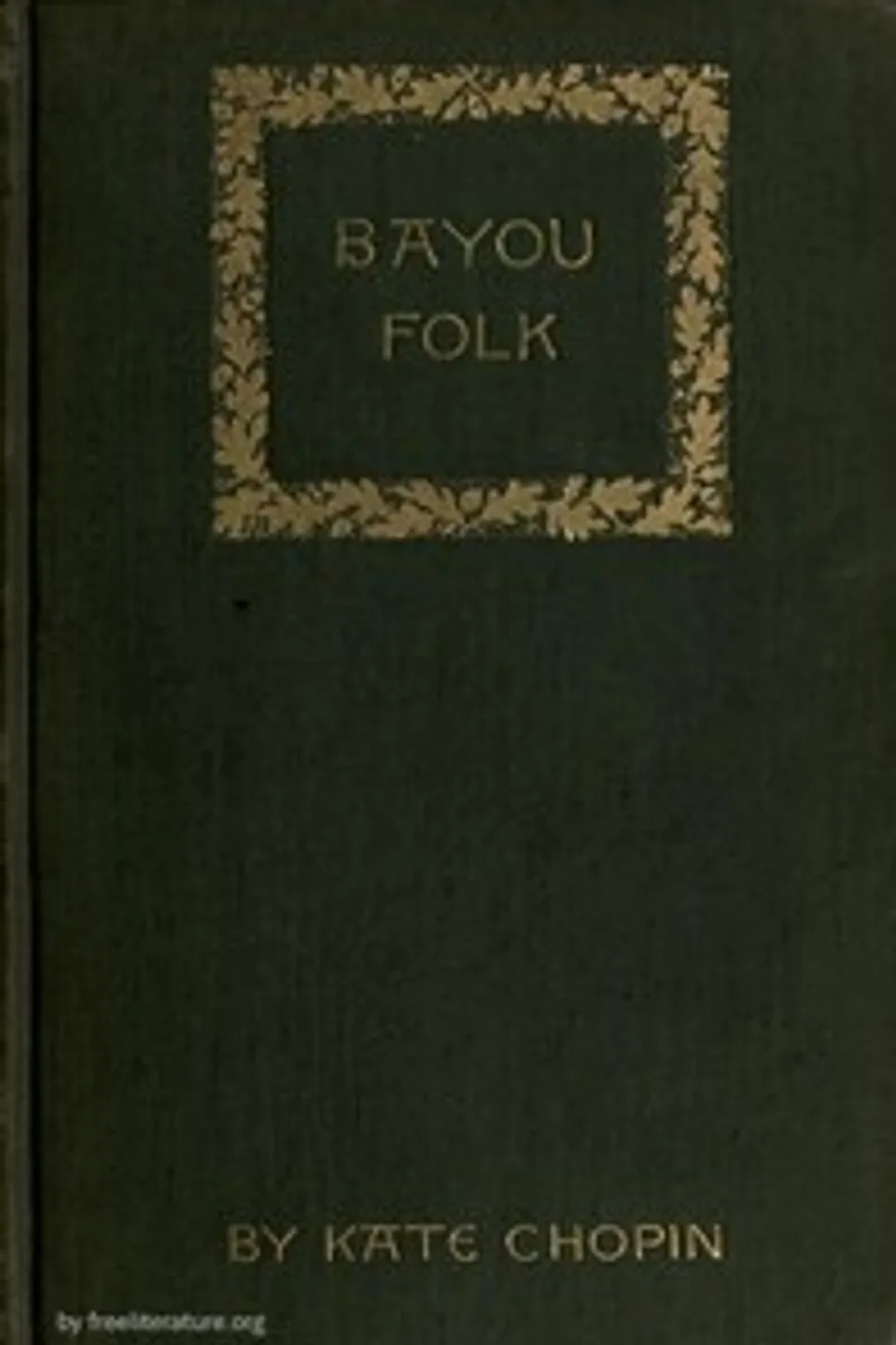 Bayou Folk, Kate Chopin