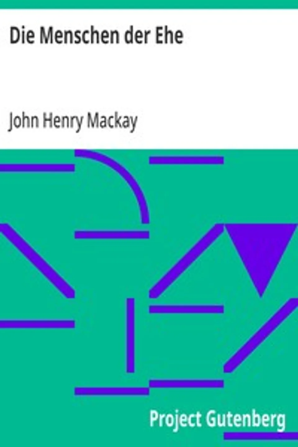 Die Menschen der Ehe, John Henry Mackay