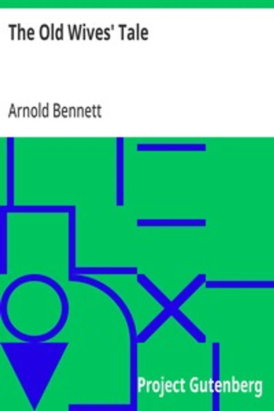The Old Wives' Tale, Arnold Bennett