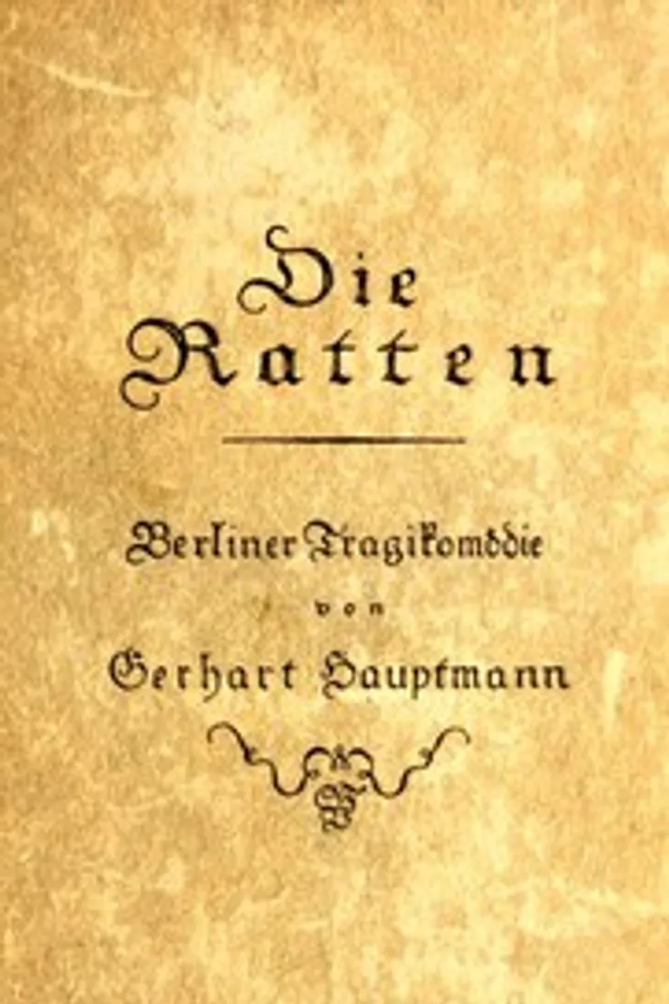 Die Ratten: Berliner Tragikomödie, Gerhart Hauptmann