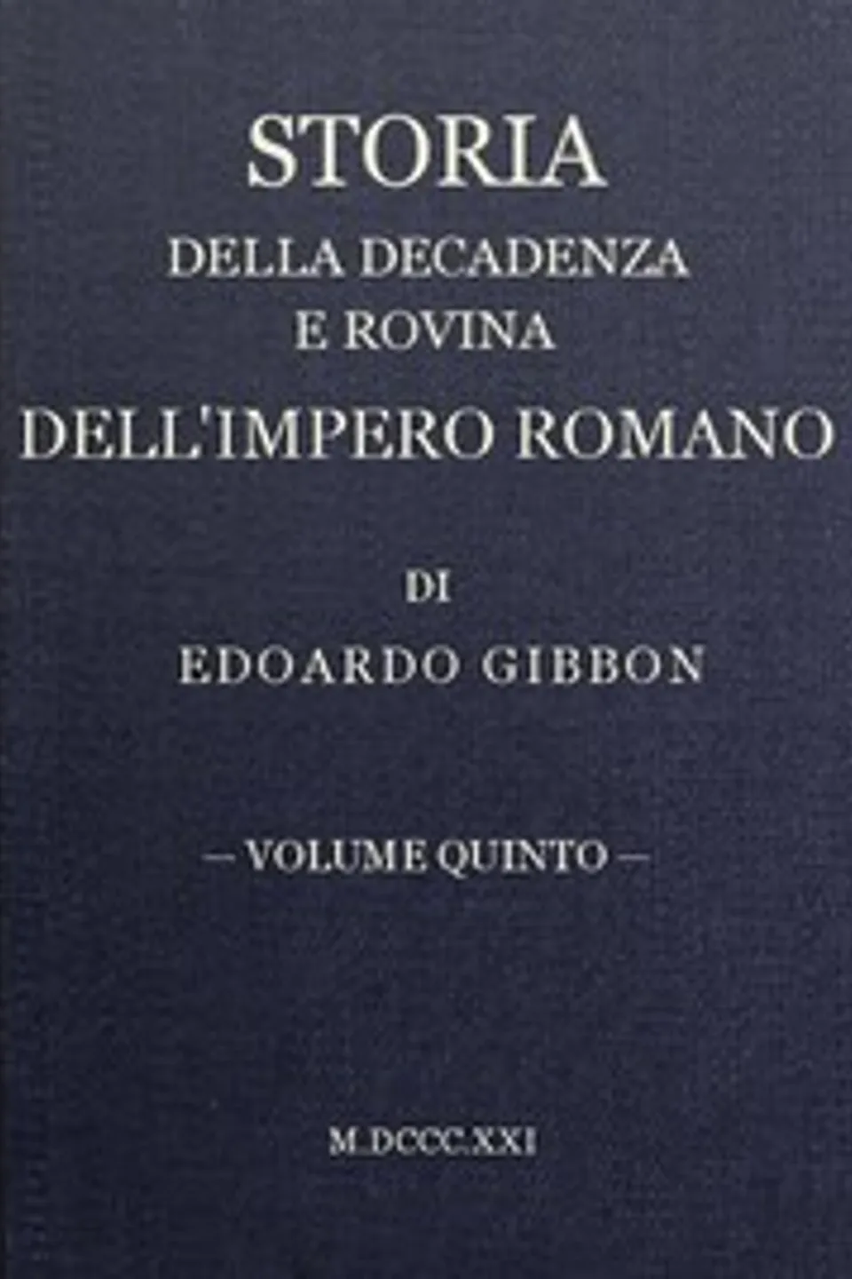 Storia della decadenza e rovina dell'impero romano, volume 05, Edward Gibbon