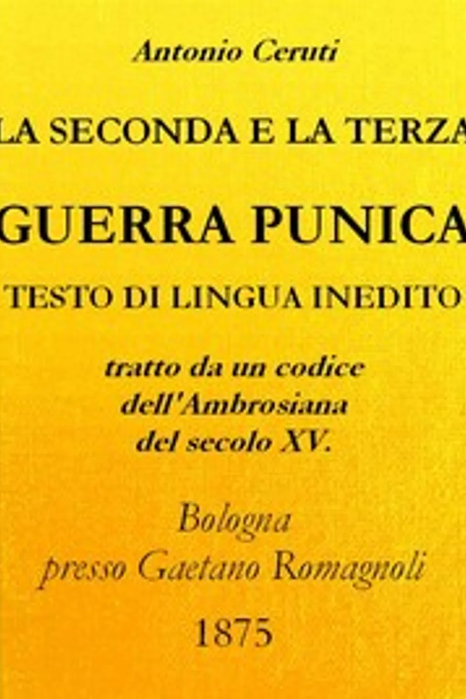 La Seconda e Terza Guerra Punica: Tratto da un codice dell'Ambrosiana, Leonardo Bruni