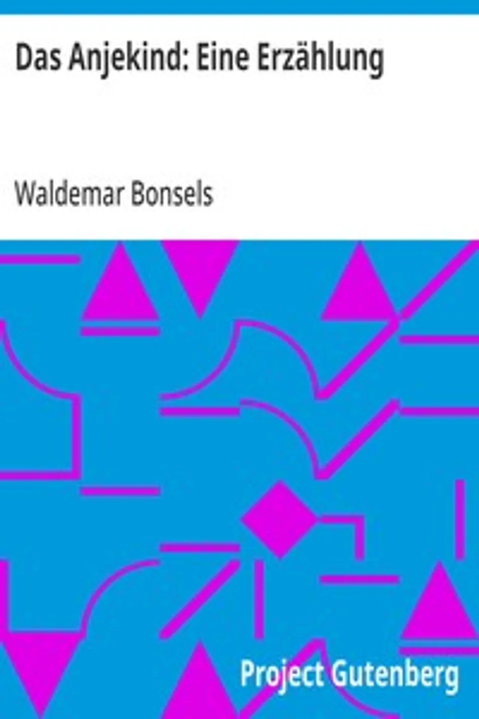 Das Anjekind, Waldemar Bonsels