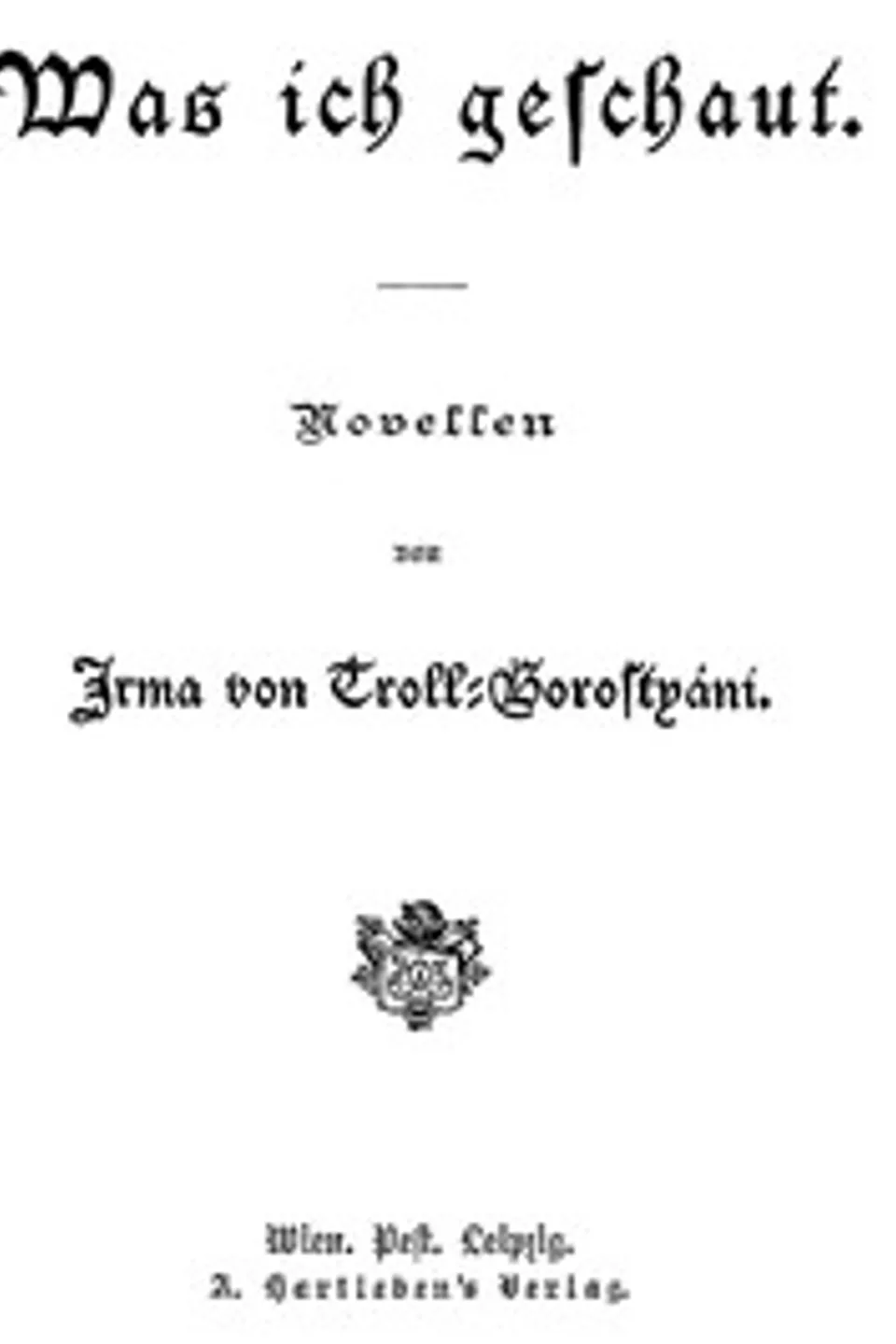 Was ich geschaut, Irma von Troll-Borostyání