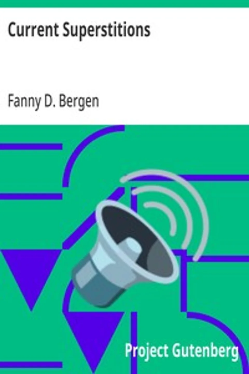 Current Superstitions, Fanny D. (Fanny Dickerson) Bergen
