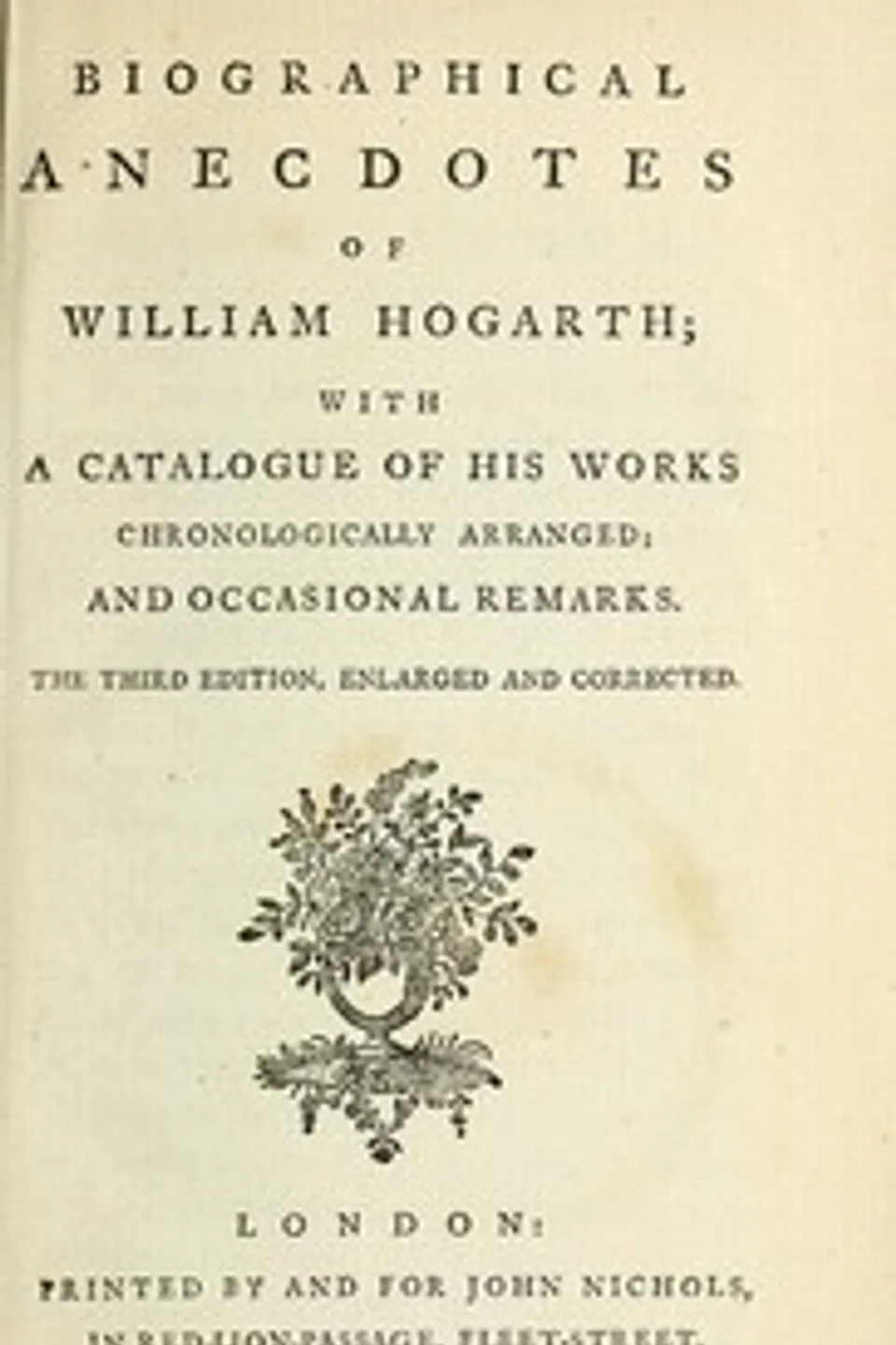 Biographical Anecdotes of William Hogarth, With a Catalogue of His Works, John Nichols