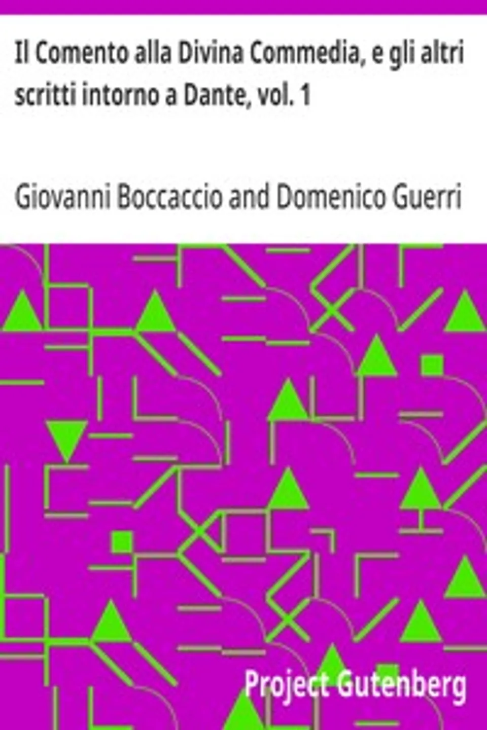 Il Comento alla Divina Commedia, e gli altri scritti intorno a Dante, vol. 1, Giovanni Boccaccio
