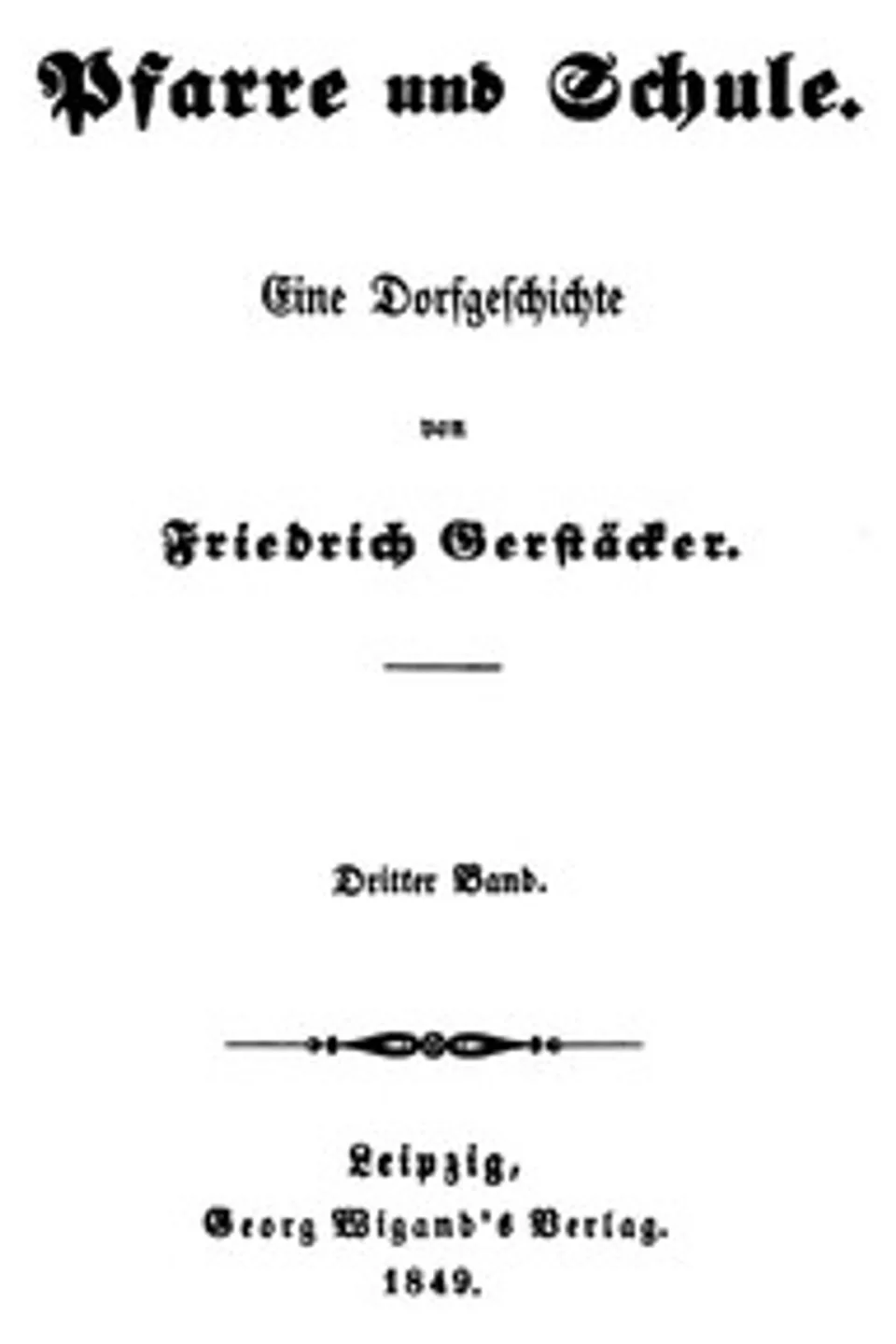 Pfarre und Schule: Eine Dorfgeschichte. Dritter Band., Friedrich Gerstäcker