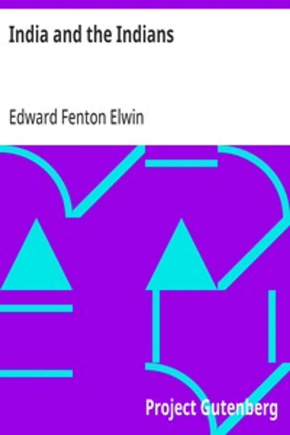 India and the Indians, Edward Fenton Elwin